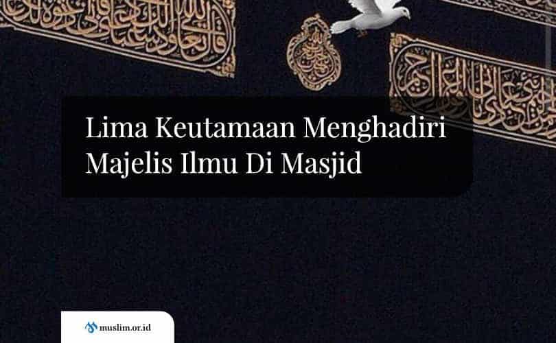 Keutamaan Menghadiri Majelis Ilmu Di Masjid