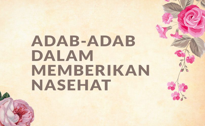 Adab-Adab Dalam Memberikan Nasehat