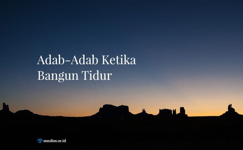 Adab-Adab Ketika Bangun Tidur
