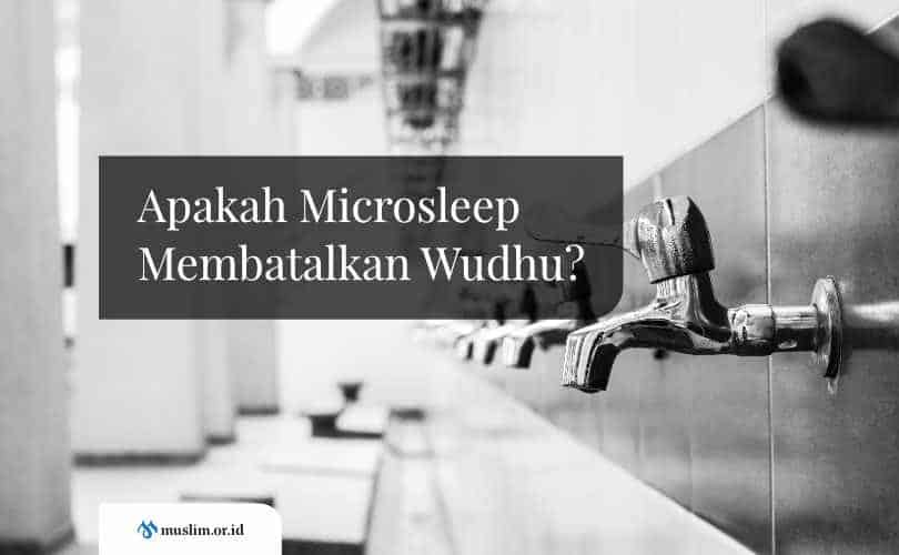 Apakah Microsleep Membatalkan Wudhu?