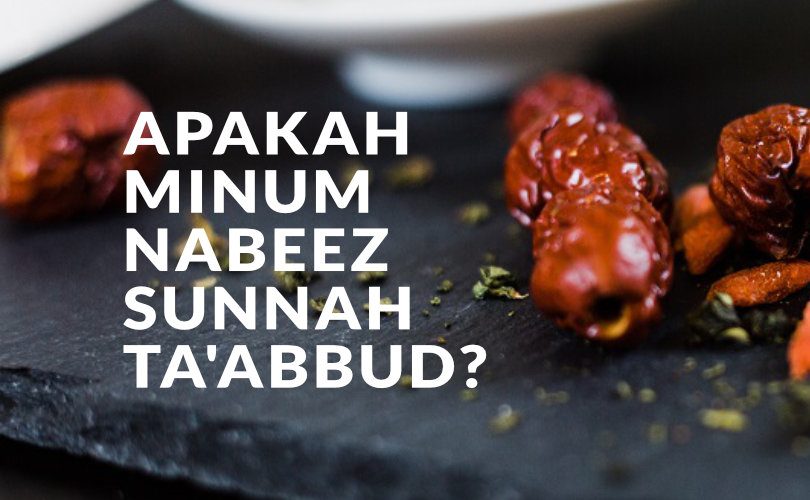 Apakah Minum Nabeez (Rendaman Kurma) adalah Sunnah Ta’abbud?
