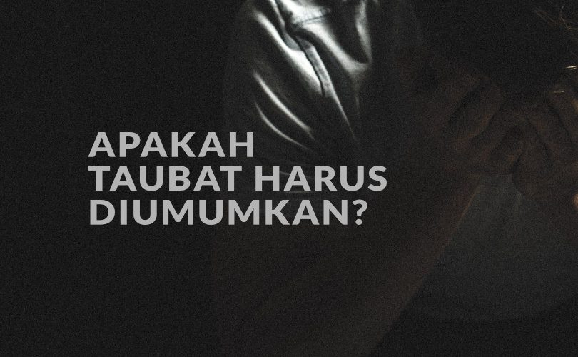 Apakah Taubat Harus Diumumkan?