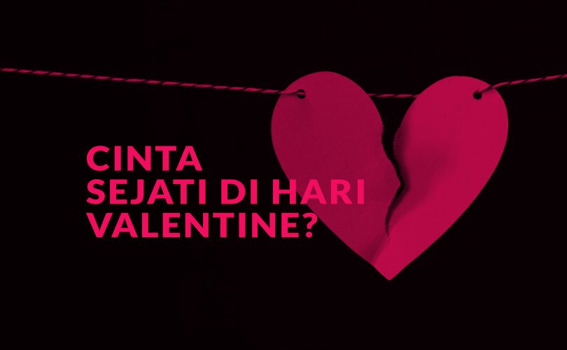 Cinta Sejati Di Hari Valentine?