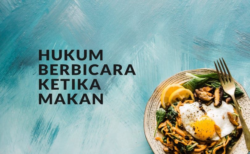 Hukum Berbicara Ketika Makan