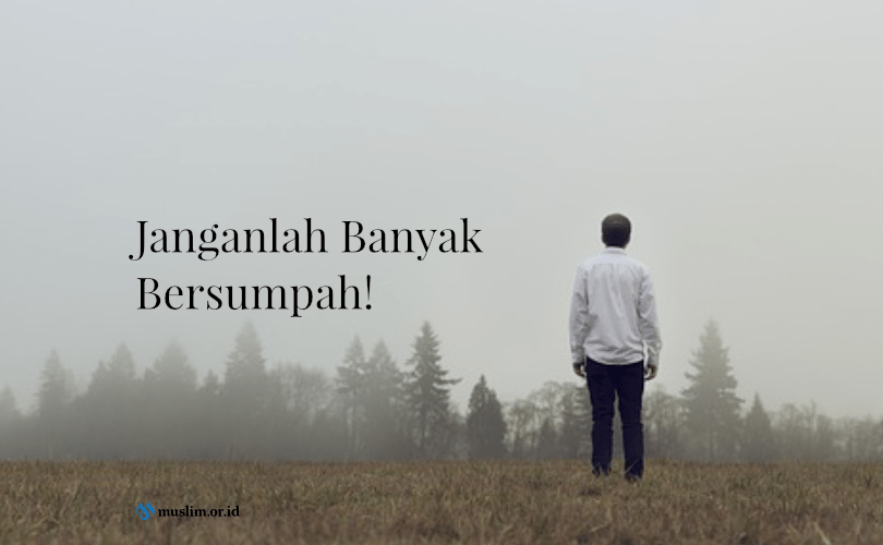 Jangan Banyak Bersumpah