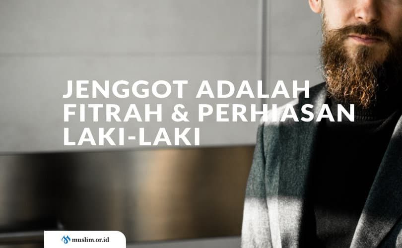 Jenggot adalah Fitrah dan Perhiasan Laki-laki