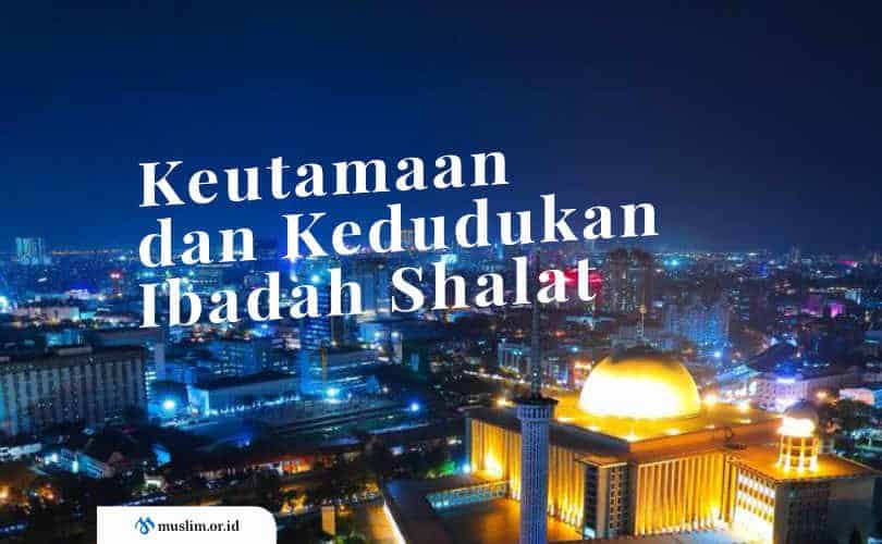Keutamaan-Keutamaan Ibadah Shalat