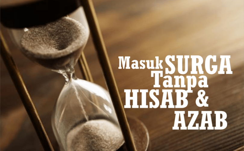 Masuk Surga Tanpa Hisab dan Tanpa Azab