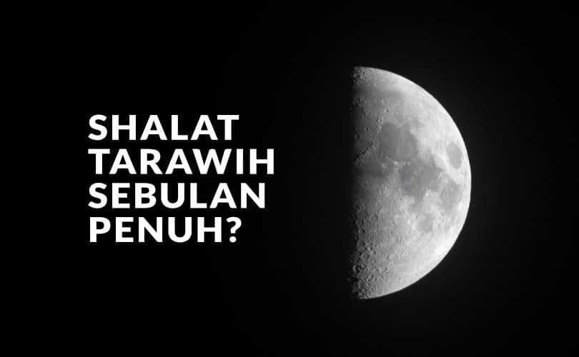 Mengapa Rasulullah Tidak Tarawih Berjamaah Sebulan Penuh?
