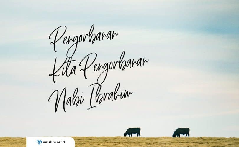 Pengorbanan Kita dan Pengorbanan Nabi Ibrahim