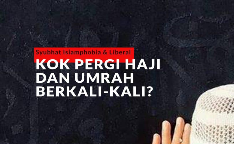 Pergi Haji dan Umrah Berkali-kali atau Berinfak dan Sedekah?