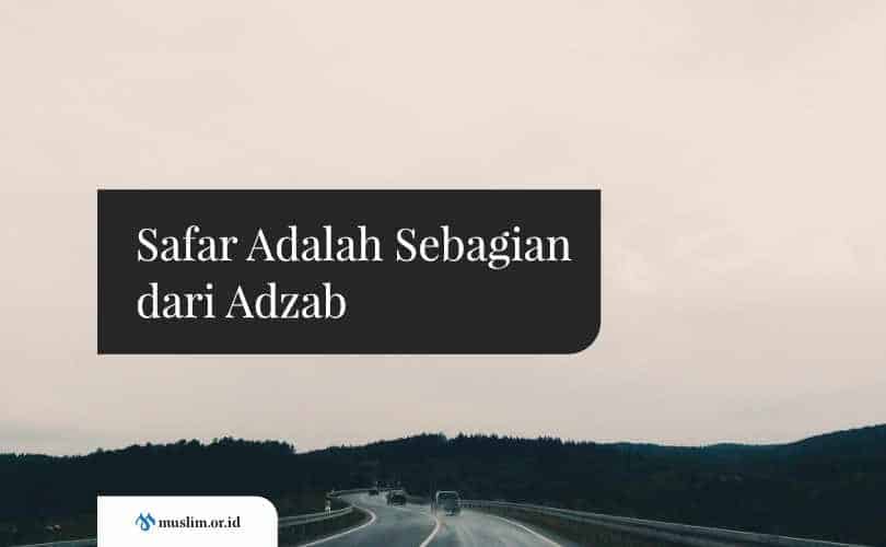 Safar Adalah Sebagian dari Adzab
