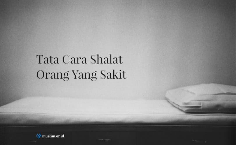 Tata Cara Shalat Orang Yang Sakit