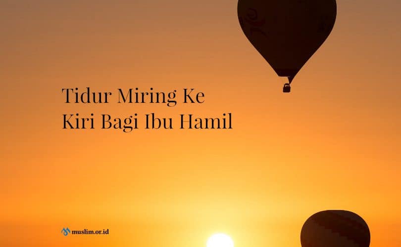 Tidur Miring Ke Kiri Bagi Ibu Hamil