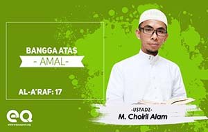 Bangga Atas Amal (Al - A'Raf : 17)