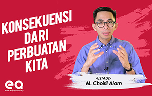 Konskekuensi dari perbuatan kita