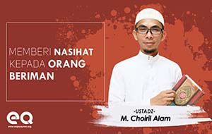 Surat Al Hujarat Ayat 7 (Memberi Nasihat Kepada Orang Beriman)