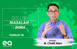 Solusi Masalah Di Dunia (Fussilat : 30)